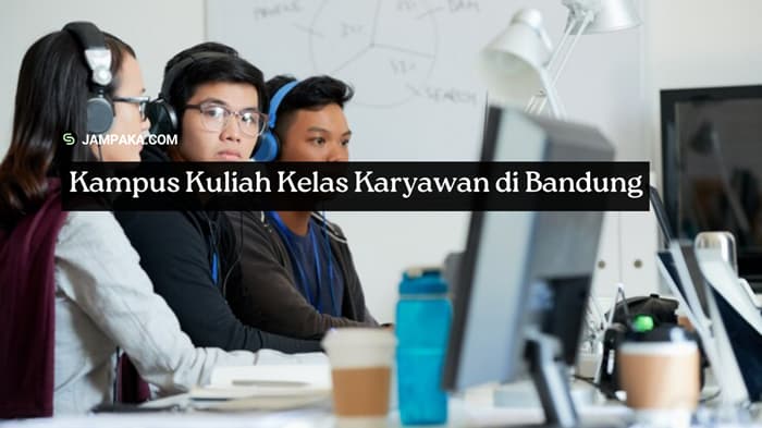kampus di Bandung bisa kuliah kelas karyawan